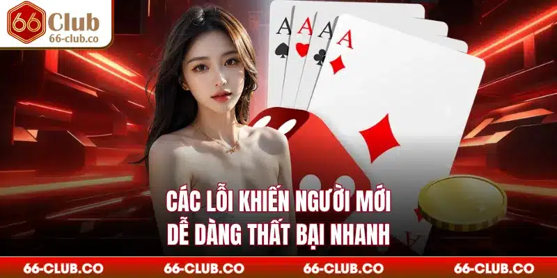 Các lỗi khiến người mới dễ dàng thất bại nhanh