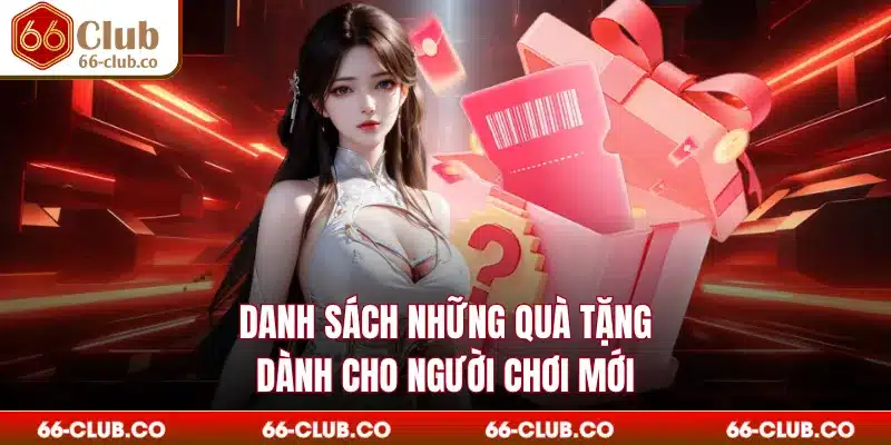 Danh sách những quà tặng dành cho người chơi mới