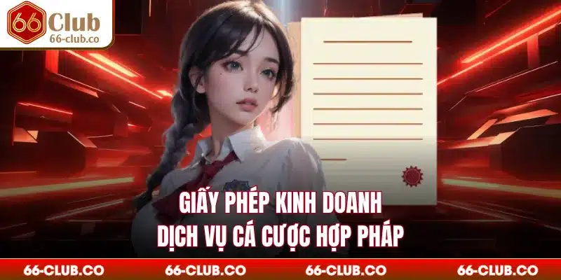 Giấy phép kinh doanh dịch vụ cá cược hợp pháp