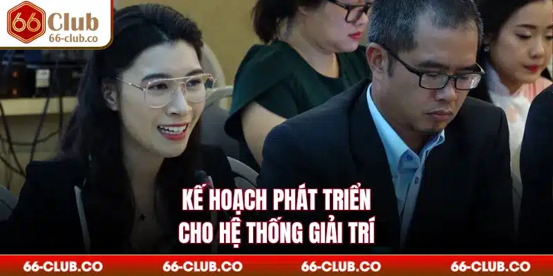 Kế hoạch phát triển cho hệ thống giải trí