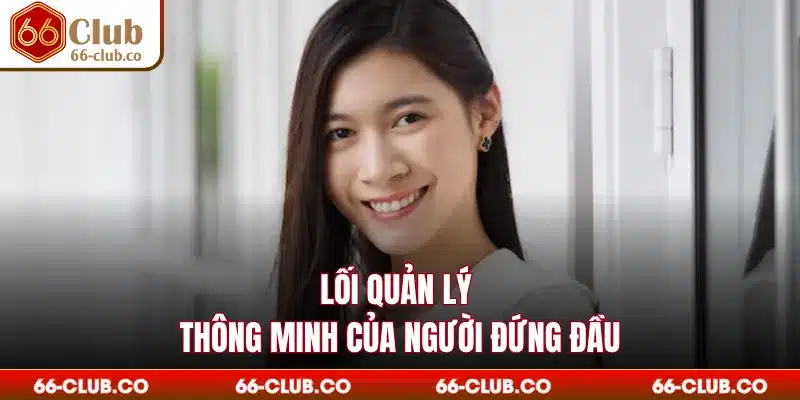 Lối quản lý thông minh của người đứng đầu