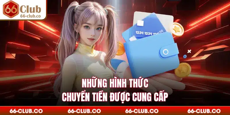 Những hình thức chuyển tiền được cung cấp